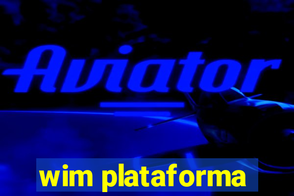 wim plataforma